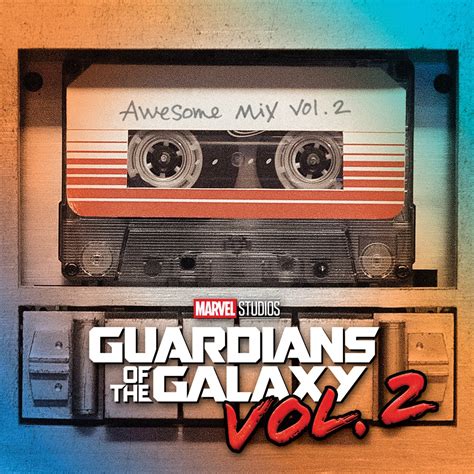 Vol. 2 Guardians of the Galaxy: Awesome Mix Vol. 2.